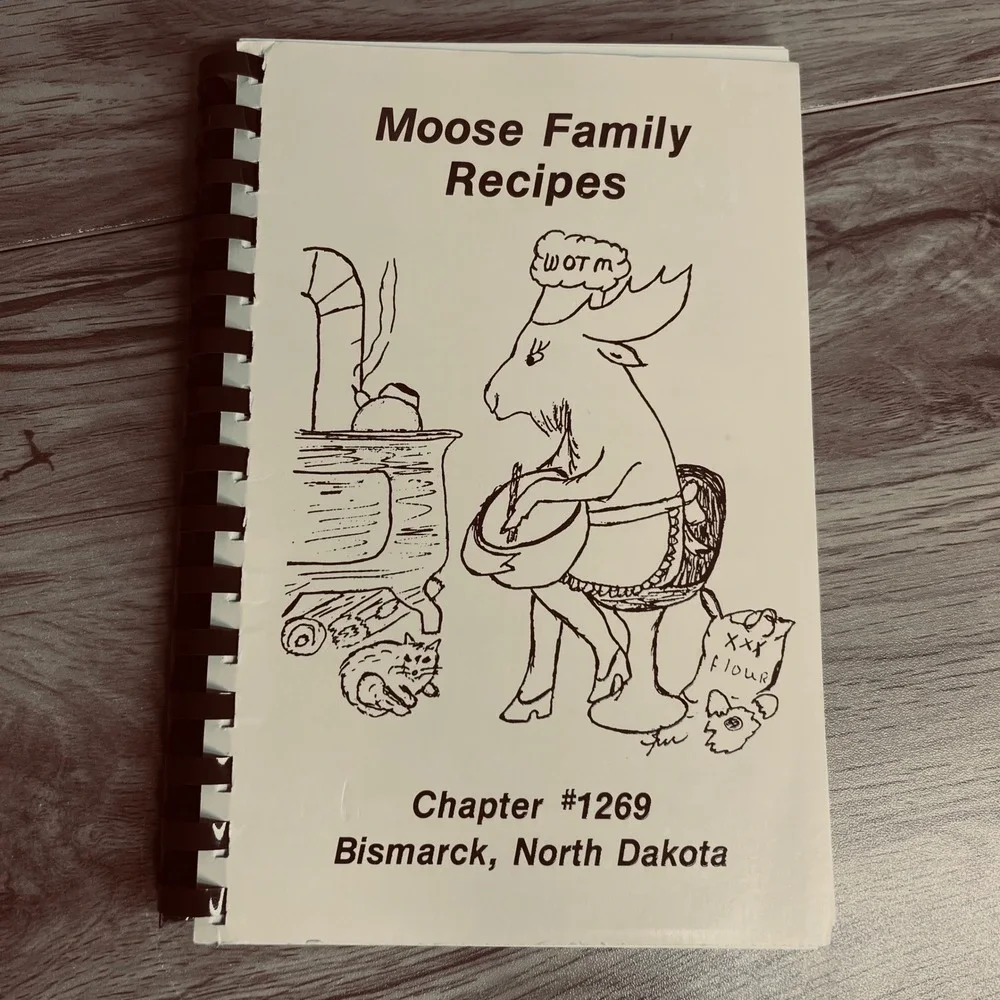 Women of the Moose Cookbook Bismarck ND 1978 Moose Family Recipes Chapter‎ 1269